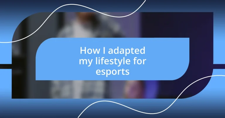 How I adapted my lifestyle for esports