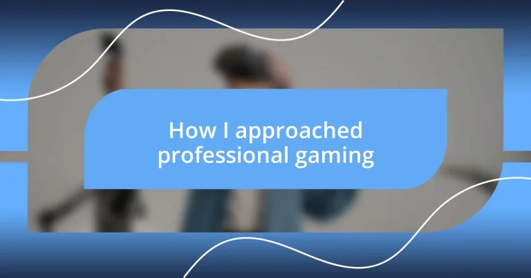 How I approached professional gaming