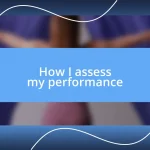 How I assess my performance