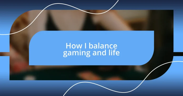 How I balance gaming and life