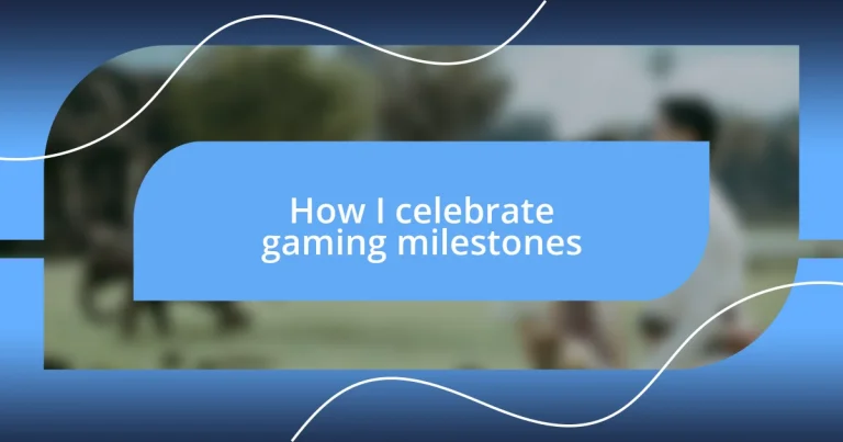 How I celebrate gaming milestones