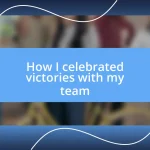 How I celebrated victories with my team