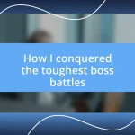 How I conquered the toughest boss battles