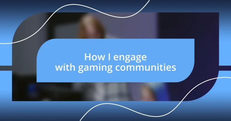 How I engage with gaming communities