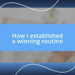 How I established a winning routine