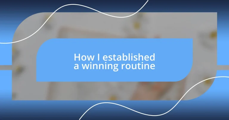 How I established a winning routine