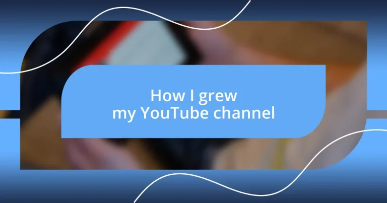 How I grew my YouTube channel