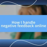 How I handle negative feedback online