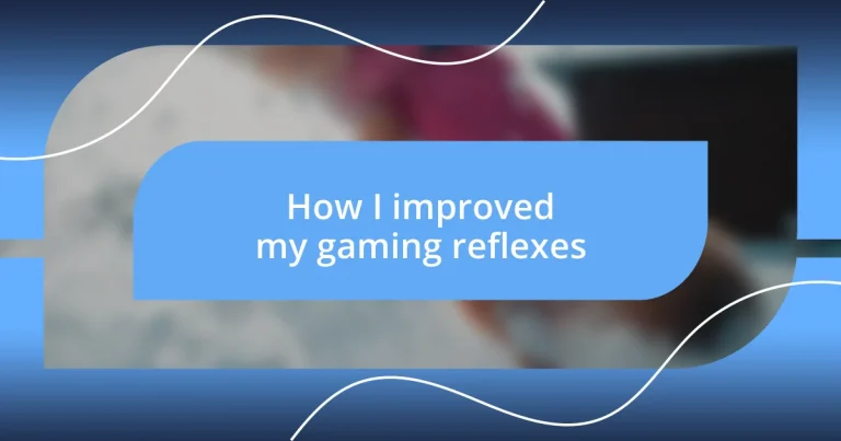 How I improved my gaming reflexes