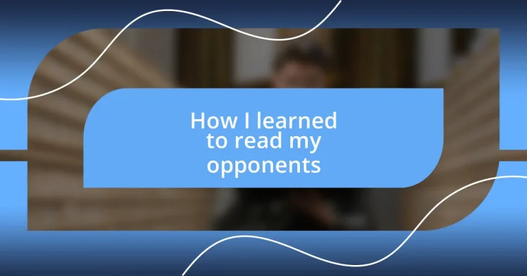 How I learned to read my opponents