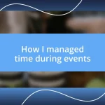 How I managed time during events