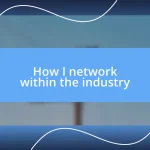 How I network within the industry