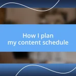 How I plan my content schedule