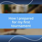 How I prepared for my first tournament