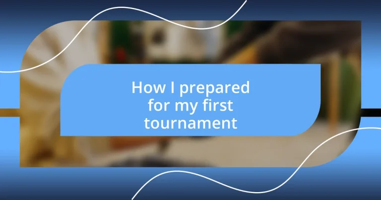 How I prepared for my first tournament