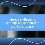 How I reflected on my tournament performance