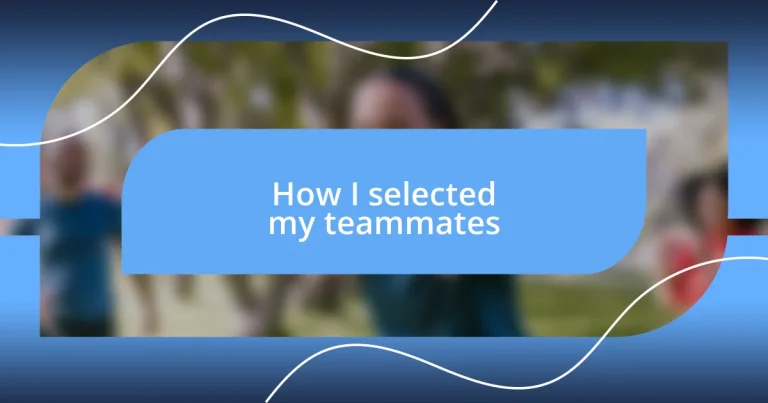 How I selected my teammates