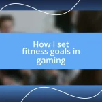 How I set fitness goals in gaming