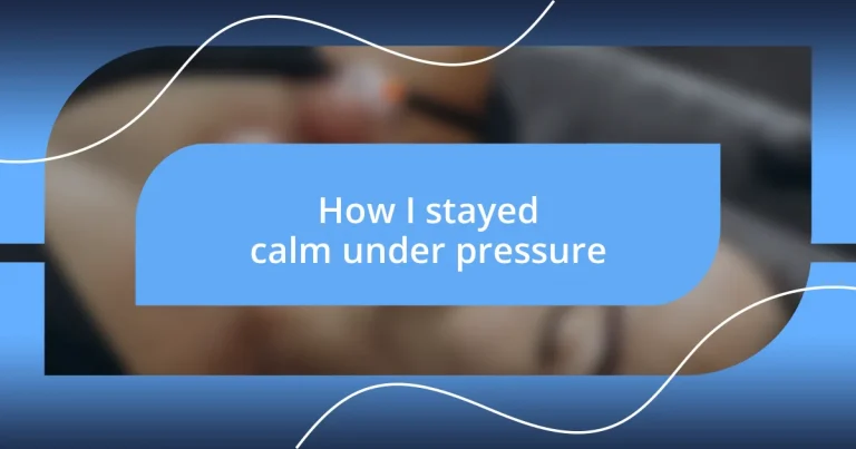 How I stayed calm under pressure