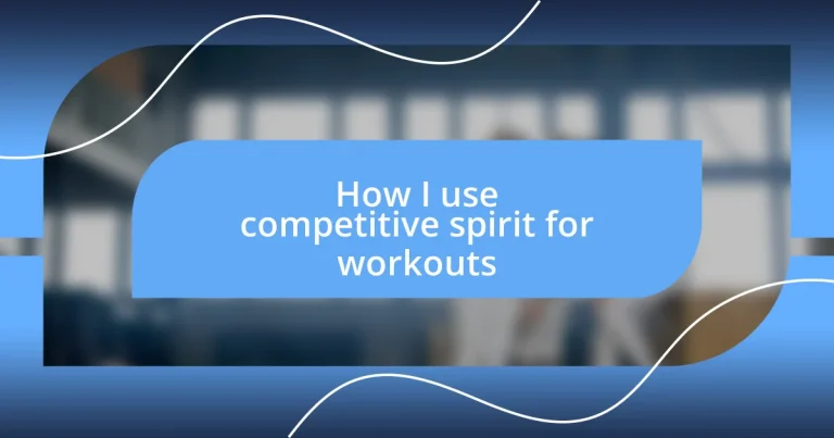 How I use competitive spirit for workouts