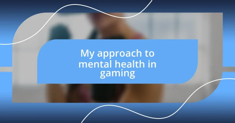 My approach to mental health in gaming