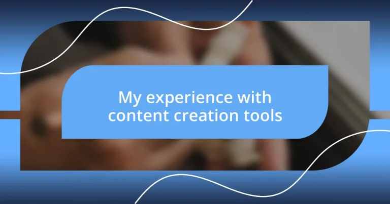 My experience with content creation tools