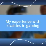 My experience with rivalries in gaming