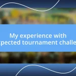 My experience with unexpected tournament challenges