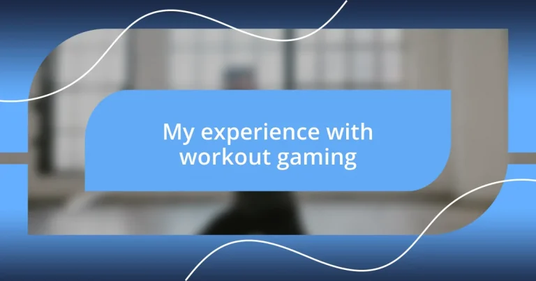 My experience with workout gaming