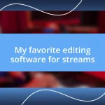 My favorite editing software for streams