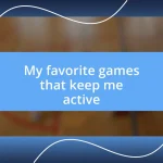 My favorite games that keep me active