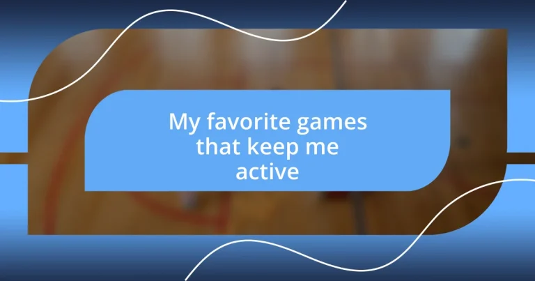 My favorite games that keep me active