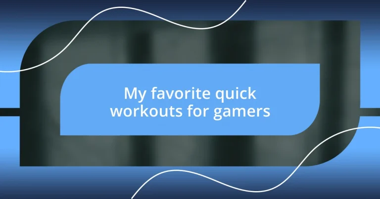 My favorite quick workouts for gamers