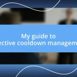 My guide to effective cooldown management