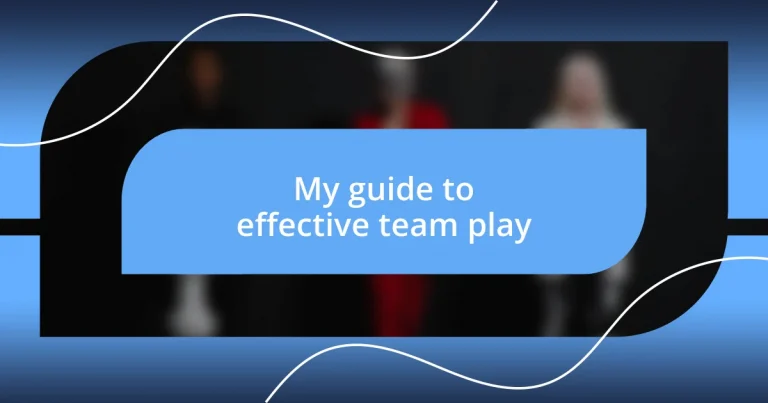 My guide to effective team play