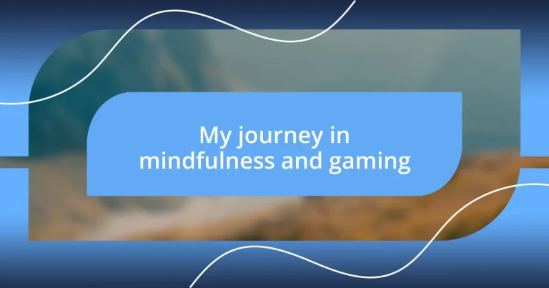 My journey in mindfulness and gaming