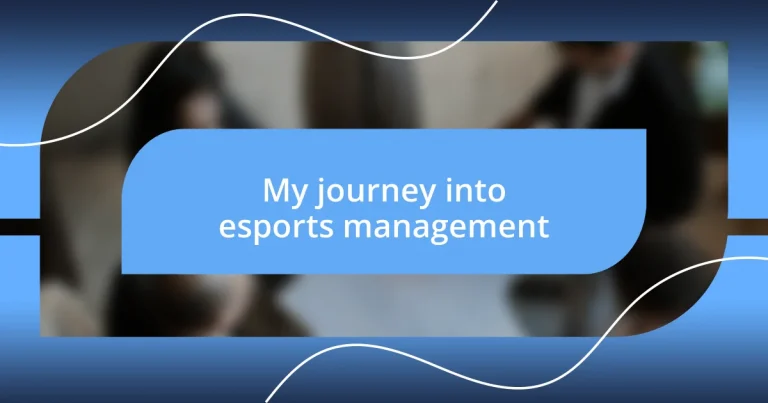 My journey into esports management