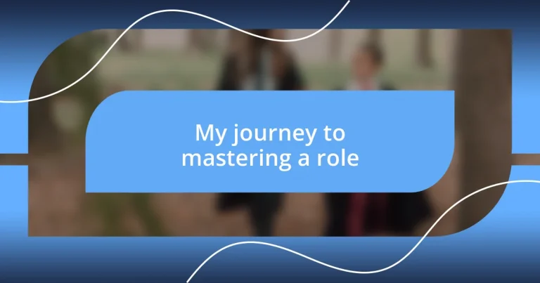 My journey to mastering a role