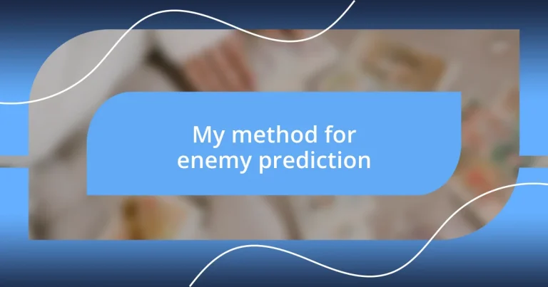 My method for enemy prediction