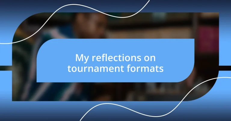 My reflections on tournament formats