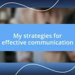 My strategies for effective communication