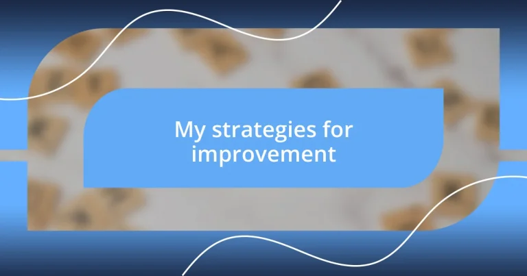 My strategies for improvement