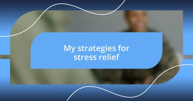 My strategies for stress relief