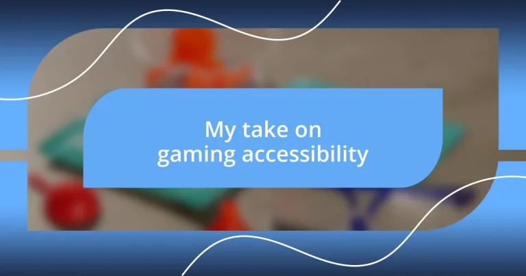 My take on gaming accessibility