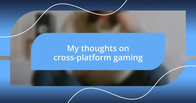 My thoughts on cross-platform gaming