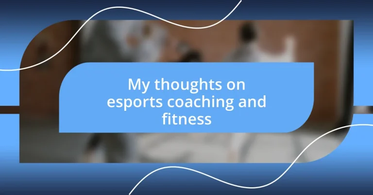 My thoughts on esports coaching and fitness