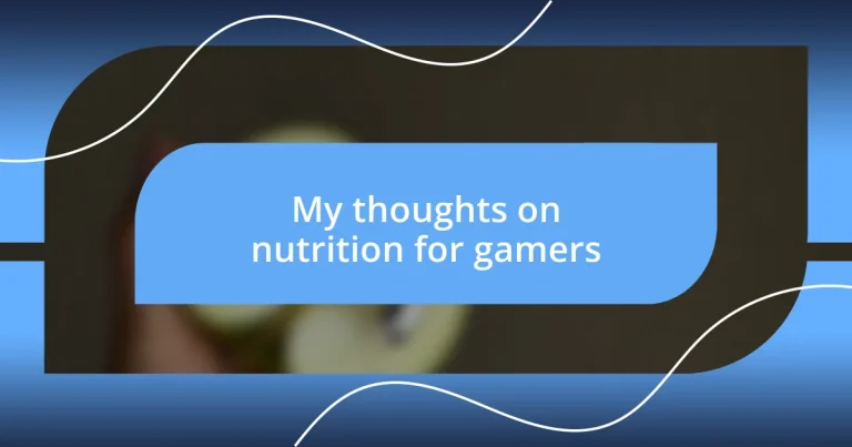 My thoughts on nutrition for gamers