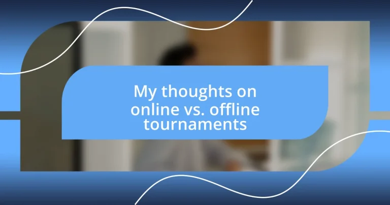 My thoughts on online vs. offline tournaments