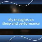 My thoughts on sleep and performance