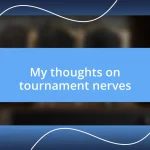 My thoughts on tournament nerves